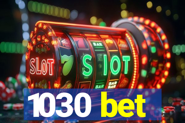 1030 bet
